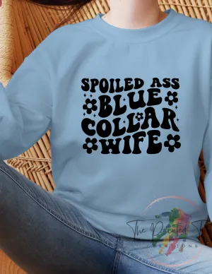 Somebody's Spoiled Ass Blue Collar Wife - Gift for Wife - Sweatshirt